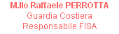 M.llo Raffaele PERROTTA Guardia Costiera Responsabile FISA